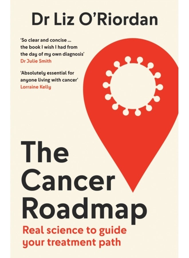 The Cancer Roadmap : Real Science to Guide Your Treatment Path 