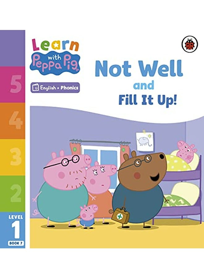Learn With Peppa Phonics Level 1 Book 7 Not Well And Fill It Up Phonics Reader by Peppa Pig Paperback