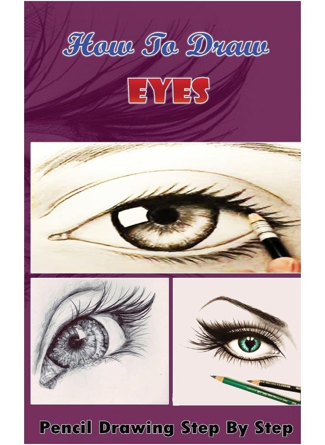 null - CREATESPACE How To Draw Eyes: Pencil Drawings Step by Step Book: Pencil Drawing Ideas for Absolute Beginners - Image 1