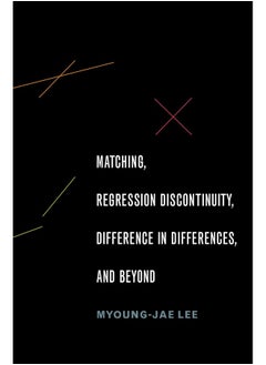 Matching, Regression Discontinuity, Difference in Differences, and Beyond 