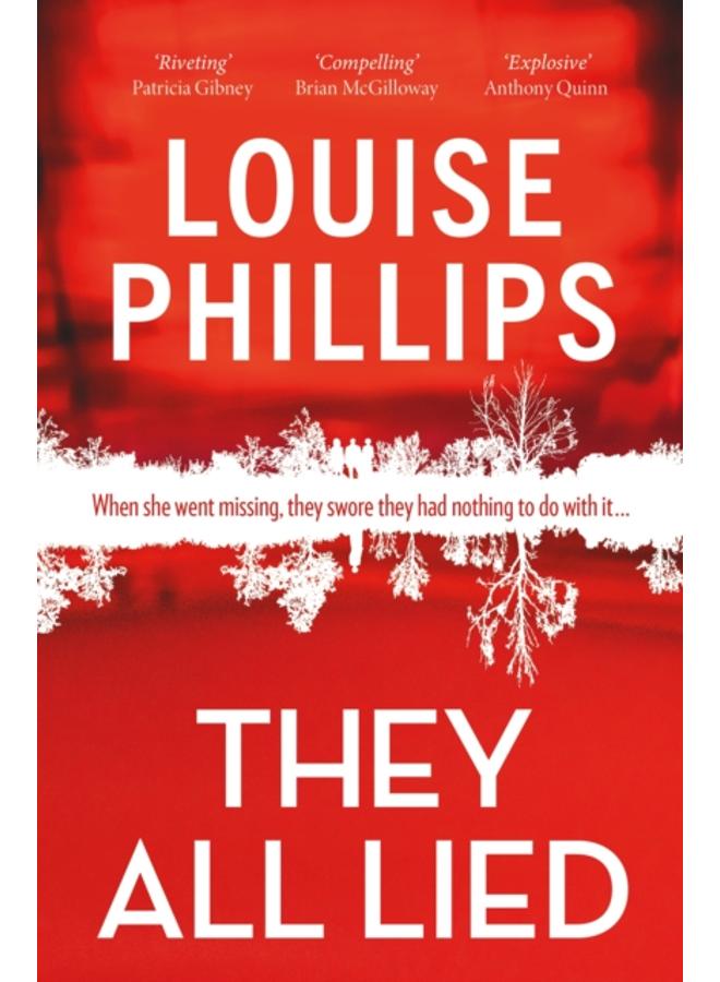 They All Lied : 'Riveting and thrilling ... I didn't come up for air until the very last page' Patricia Gibney 