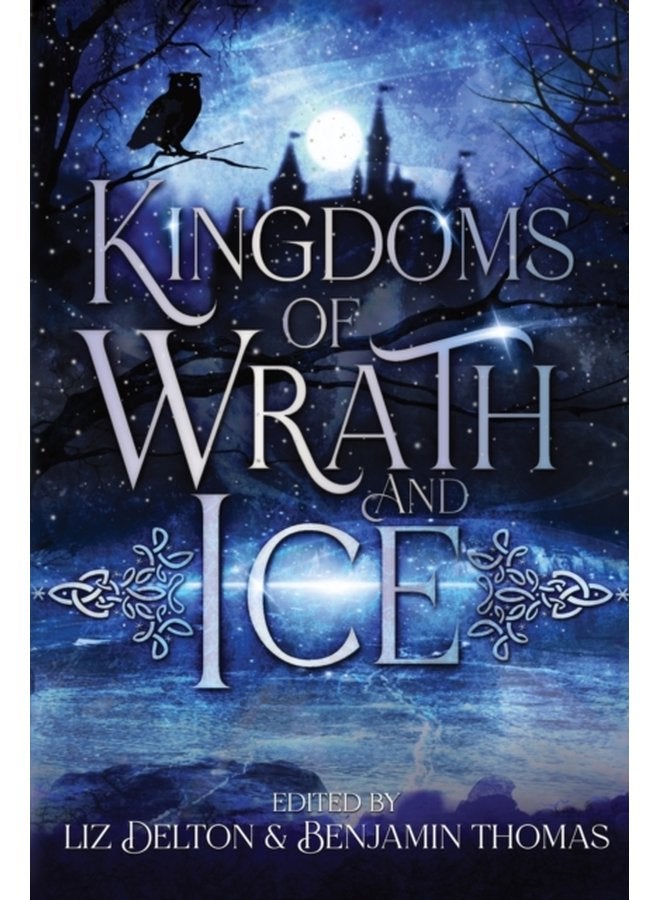 Kingdoms of Wrath and Ice An Anthology of Icy Villains - Paperback