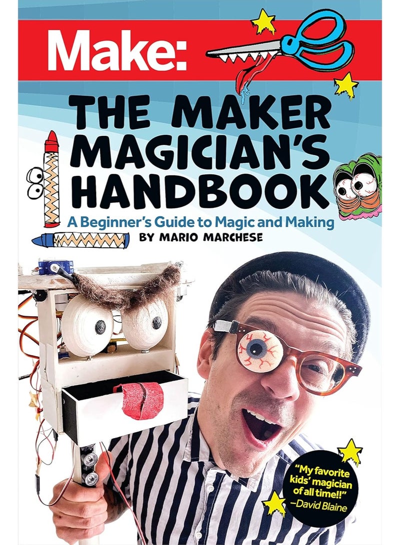 The Maker Magician's Handbook " A Beginner's Guide to Magic + Making "