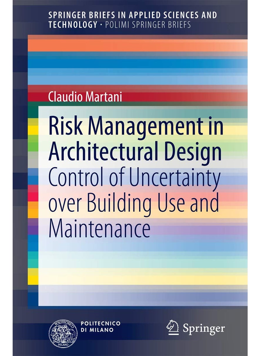 Risk Management in Architectural Design: Control of Uncertainty over Building Use and Maintenance 