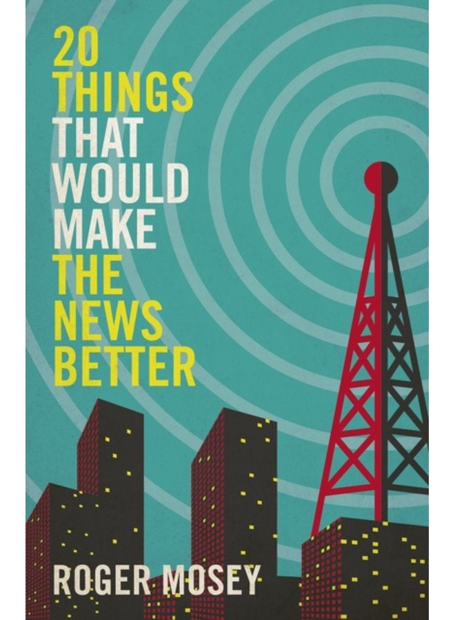 20 Things That Would Make the News Better - Hardback