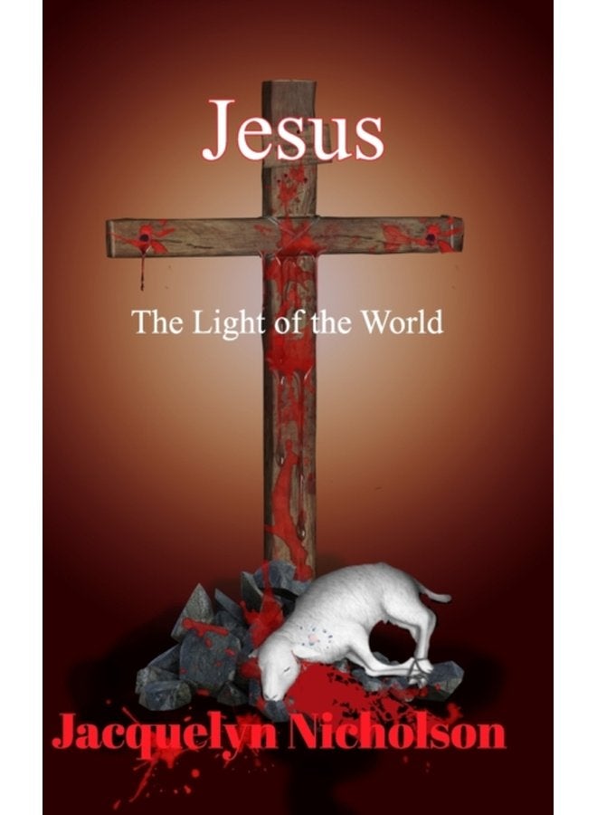 Jesus The Light of the World - Hardback