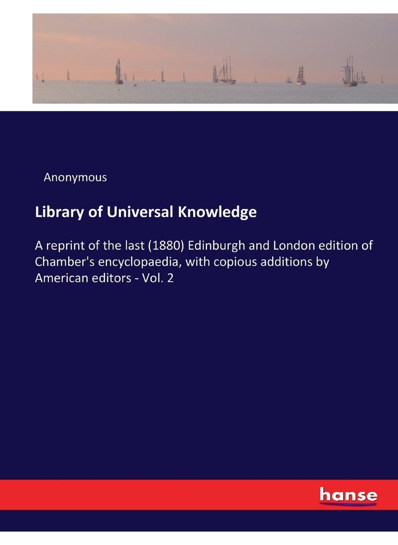 Library of Universal Knowledge: A reprint of the last (1880) Edinburgh and London edition of Chamber's encyclopaedia, with copious additions by American editors - Vol. 2  - Image 1
