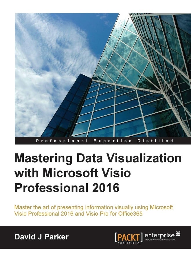 Packt Mastering Data Visualization with Microsoft Visio Professional 2016 
