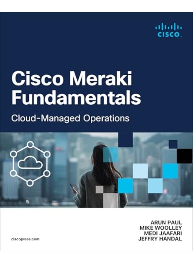 Cisco Meraki Fundamentals : Cloud-Managed Operations (Networking Technology)