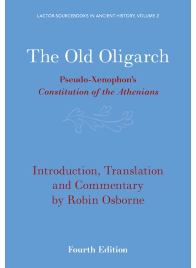 The Old Oligarch : Pseudo-Xenophon's Constitution of the Athenians 
