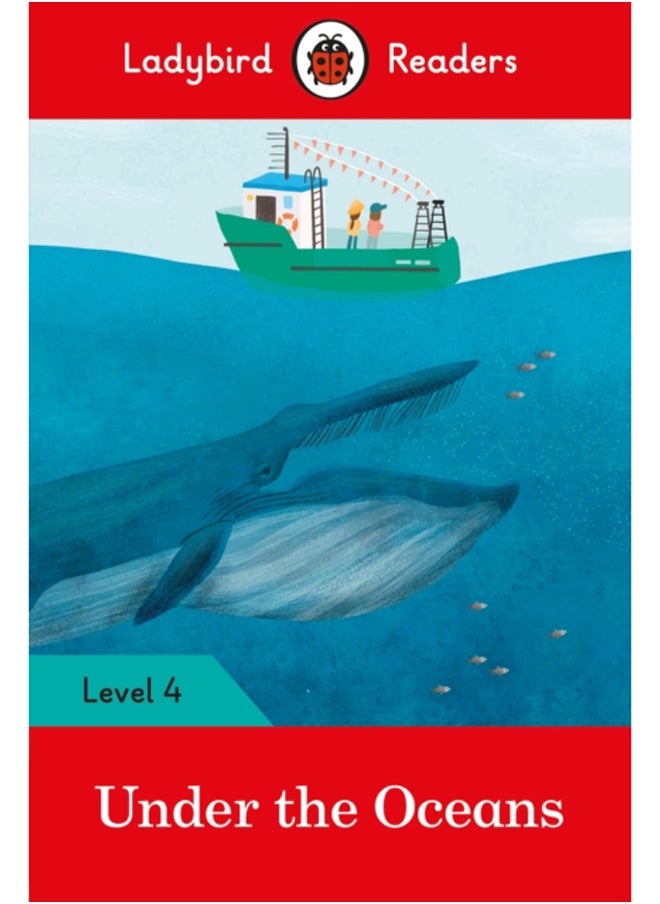 Ladybird Readers Level 4 - Under the Oceans (ELT Graded Reader) 