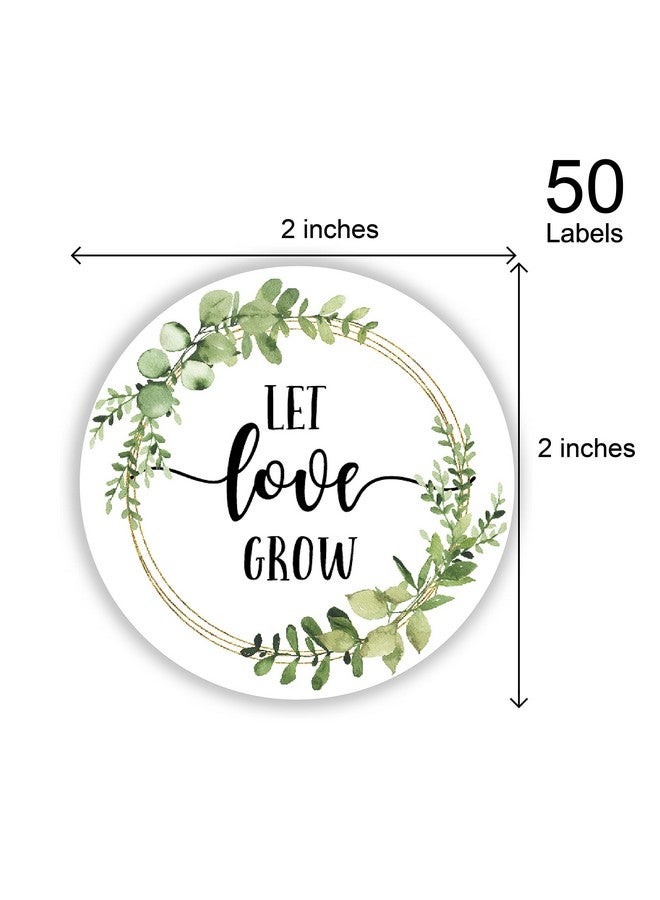 EKSPLODI 50 Let Love Grow Favor Stickers - 2 Inch Greenery Wedding Favor Stickers for Succulents, Wedding Favors, Bridal Shower Favor Tags, Baby Shower Party. - Image 3