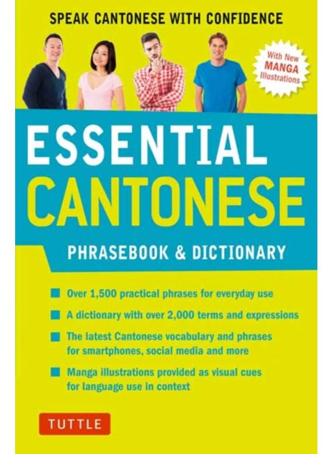 Essential Cantonese Phrasebook and Dictionary : Speak Cantonese with Confidence Cantonese Chinese Phrasebook and Dictionary with Manga illustrations