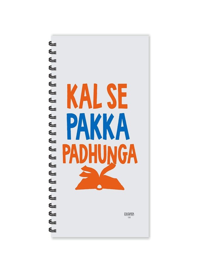 ESCAPER Kal Se Pakka Padhunga Hindi Quotes Diary, Ruled - A5 Size - 8.5 x 5.5 inches Slogan Diary, Quotes on Diary, Funny Quotes Diary, Diary Notepad, Diary for Gift - Image 1