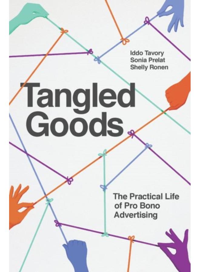 Tangled Goods : The Practical Life of Pro Bono Advertising 