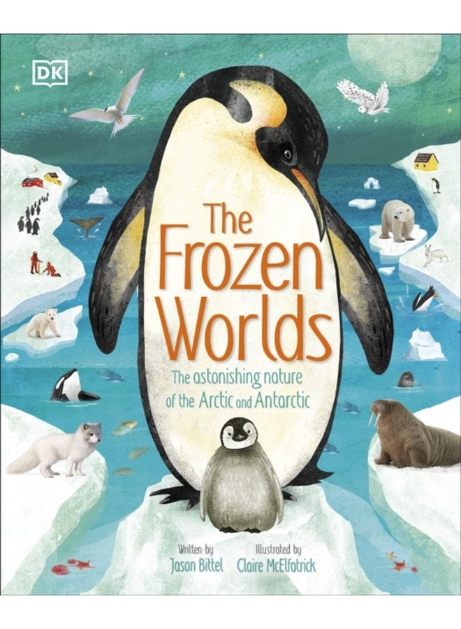 The Frozen Worlds The Astonishing Nature of the Arctic and Antarctic - Hardback