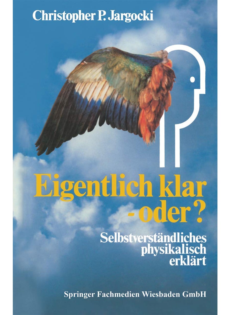 Eigentlich Klar - Oder?: Selbstverstandliches Physikalisch Erklart 