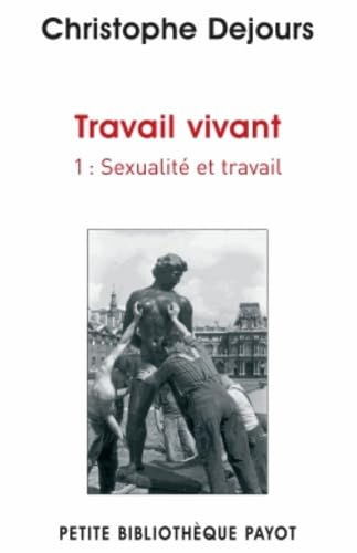 Travail Vivant Tome 1 Sexualit Et Travail 