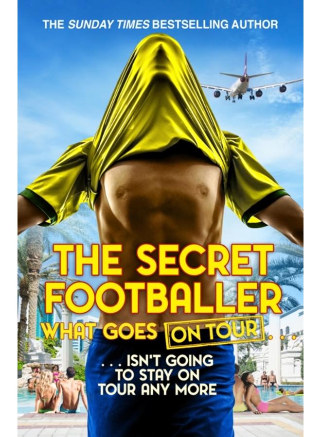 The Secret Footballer: What Goes on Tour 