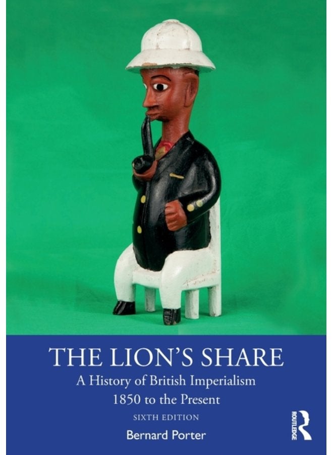 The Lion s Share A History of British Imperialism 1850 to the Present - Paperback