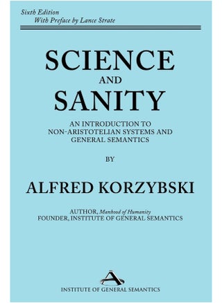 Science and Sanity: An Introduction to Non-Aristotelian Systems and General Semantics Sixth Edition - pzsku/Z926C5CC20BD3BAFC28B0Z/45/_/1737643151/ff37f257-81fa-4193-835f-3033d1ebd5af