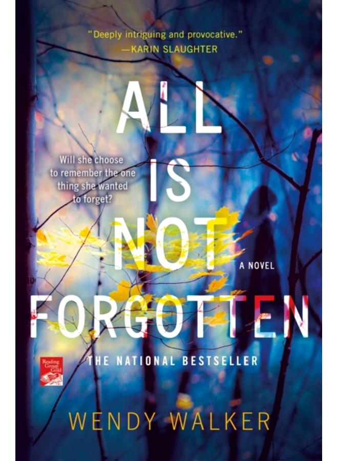 All Is Not Forgotten : A Novel 