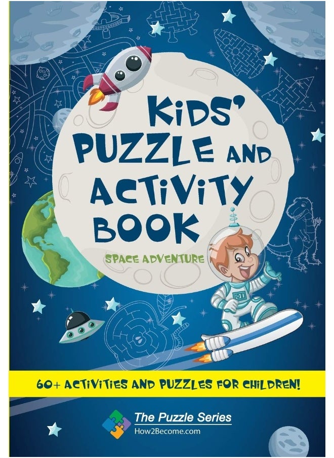 Kids’ Puzzle and Activity Book: Space & Adventure!: 60+ Activities and Puzzles for Children 