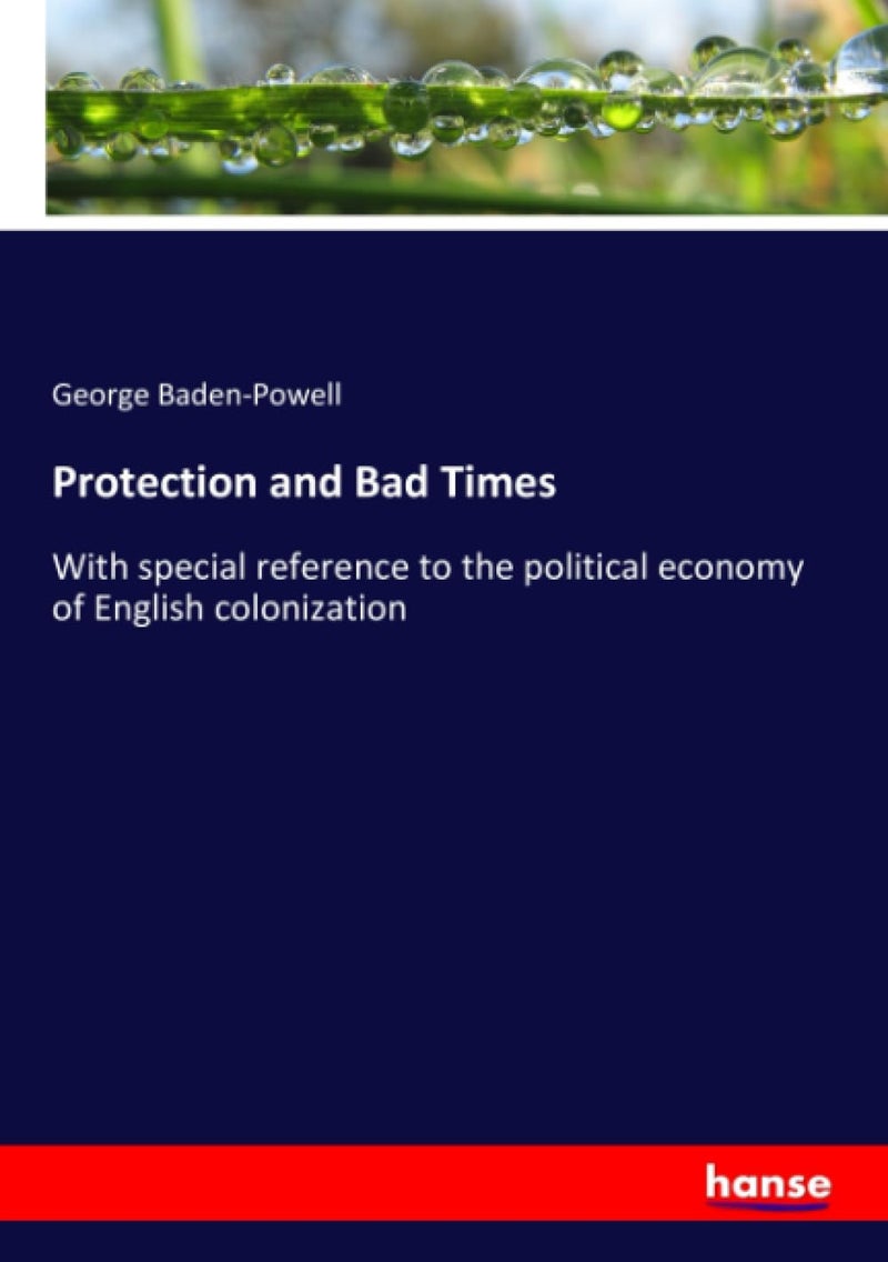 Protection and Bad Times: With special reference to the political economy of English colonization - Image 1