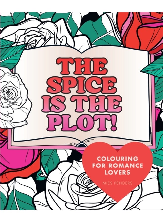 The Spice is the Plot! : Colouring for Romance Lovers