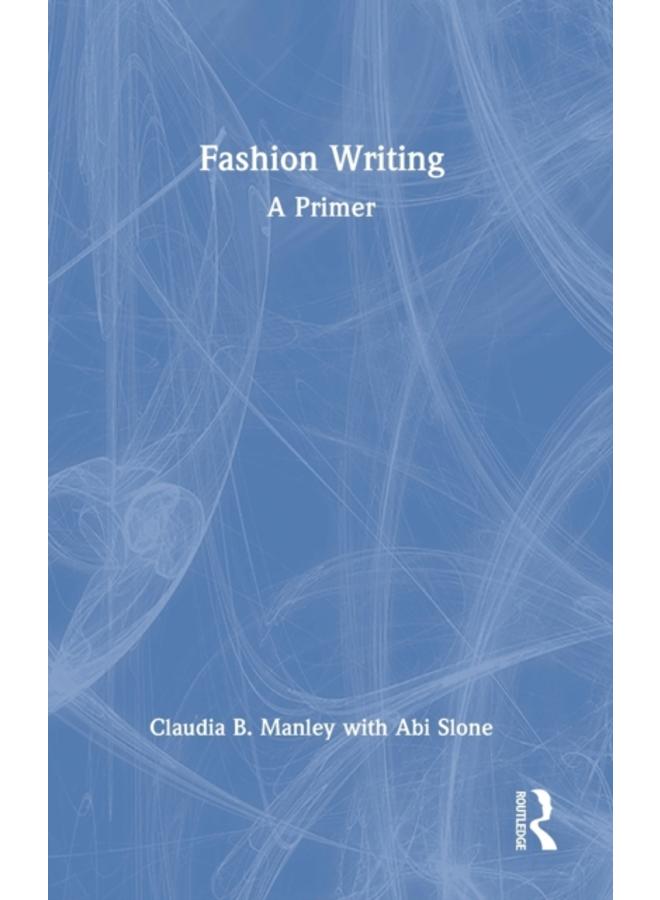 Fashion Writing : A Primer 