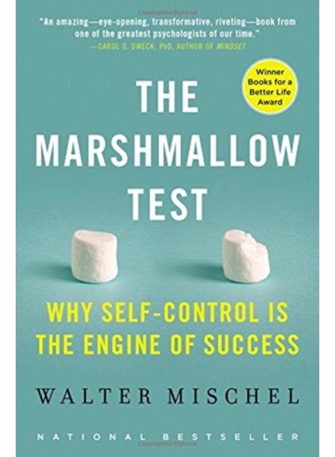 The Marshmallow Test : Why Self-Control Is the Engine of Success 