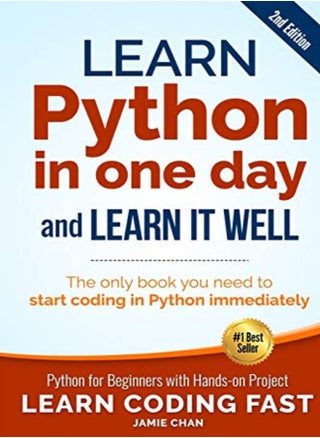 Learn Python In One Day And Learn It Well 2Nd Edition Python For Beginners With Handson Project by Chan, Jamie Paperback - pzsku/Z928F4EA0CBD099902D33Z/45/_/1698837543/983eaff4-613a-4ff8-9af7-983e8cb5bb03