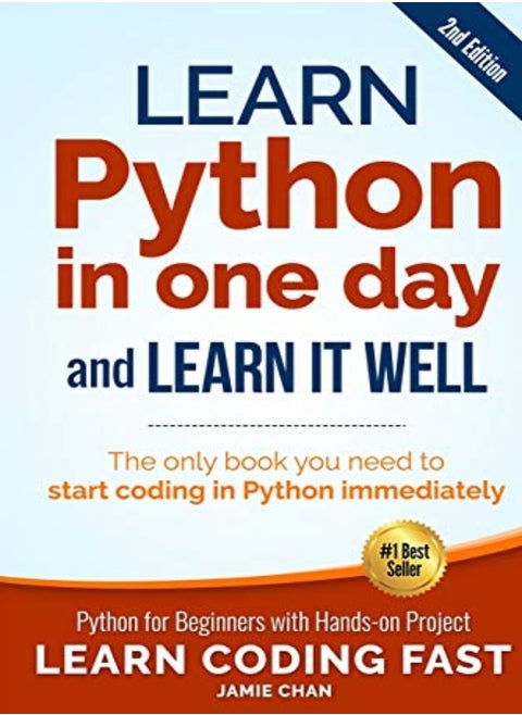 Learn Python In One Day And Learn It Well 2Nd Edition Python For Beginners With Handson Project by Chan, Jamie Paperback