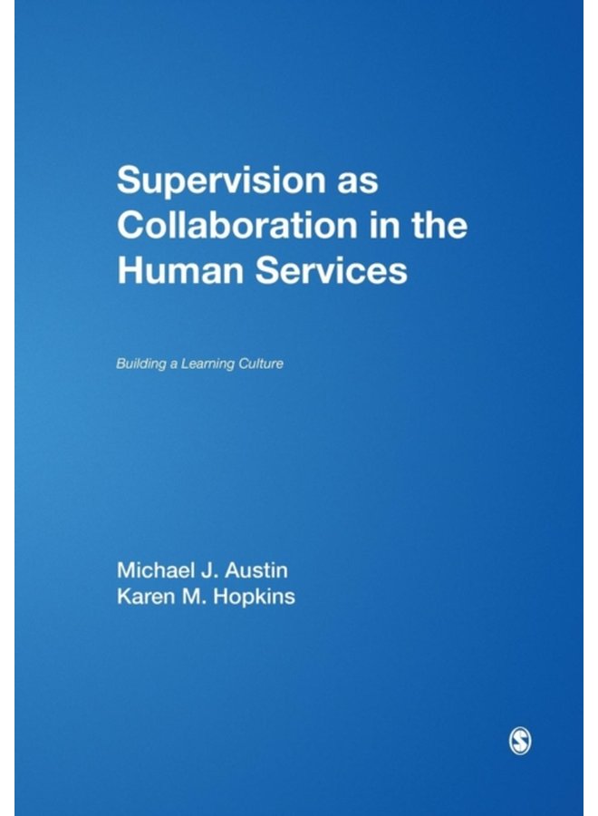 Supervision as Collaboration in the Human Services Building a Learning Culture - Paperback