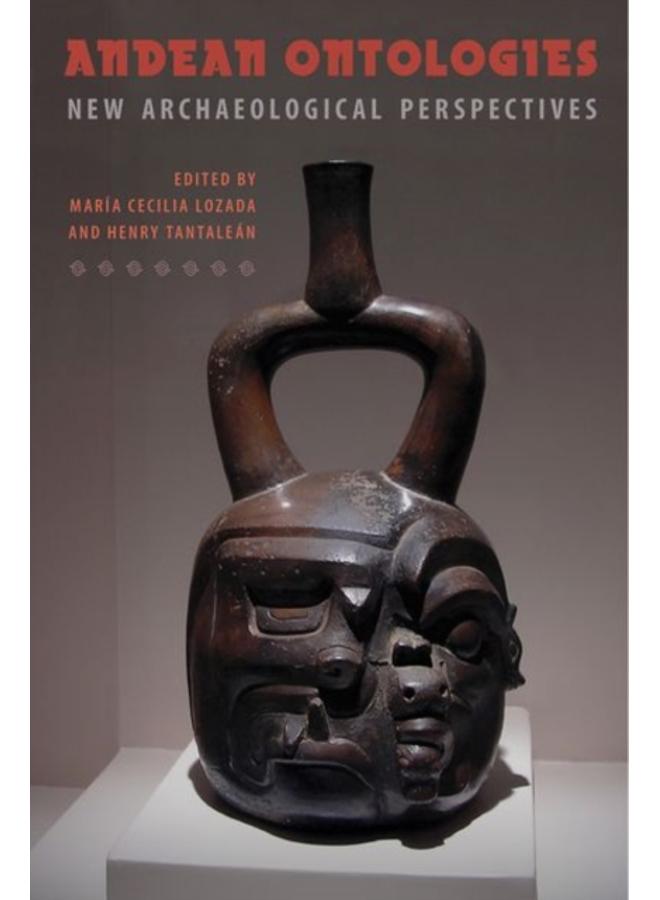 Andean Ontologies : New Archaeological Perspectives