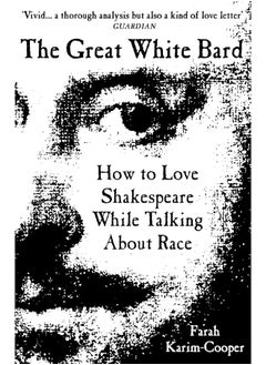 The Great White Bard: How to Love Shakespeare While Talking About Race  - Image 1