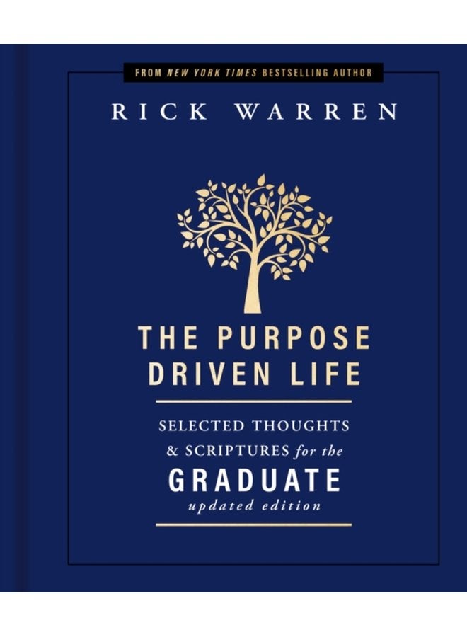 The Purpose Driven Life Selected Thoughts and Scriptures for the Graduate - Hardback