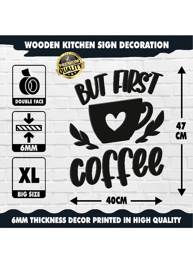 ديكور جداري خشبي عالي الجودة للمطبخ فن جداري للمطبخ بكلمة "But First Coffee" مصنوع من خشب MDF الإسباني، باللون الأسود، بسماكة 6 ملم. يتميز بتصميم ثلاثي الأبعاد عصري وأنيق، مزوّد بشريط لاصق مزدوج الوجه لسهولة التركيب. جاهز للتثبيت فورًا ويمنح مطبخك لمسة فنية راقية. - Image 5
