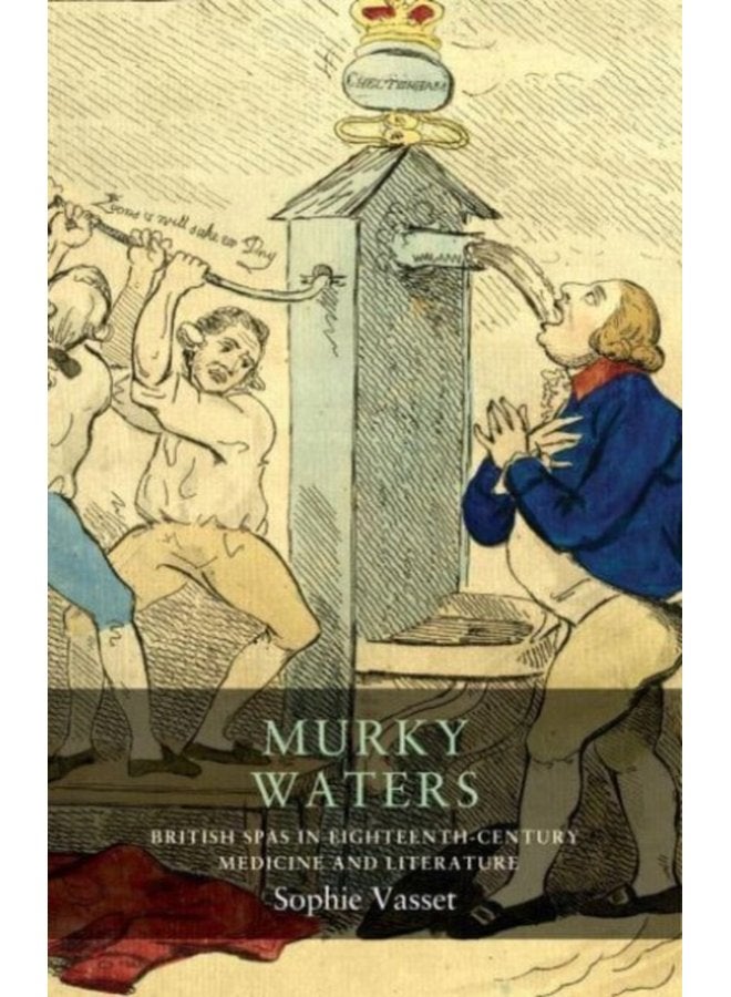 Murky Waters British Spas in Eighteenth Century Medicine and Literature - Paperback