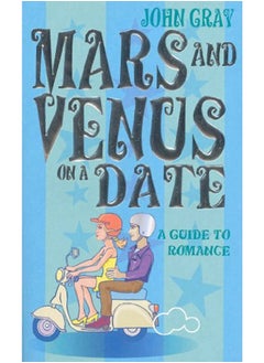 Mars And Venus On A Date 5 Steps To Success In Love And Romance 