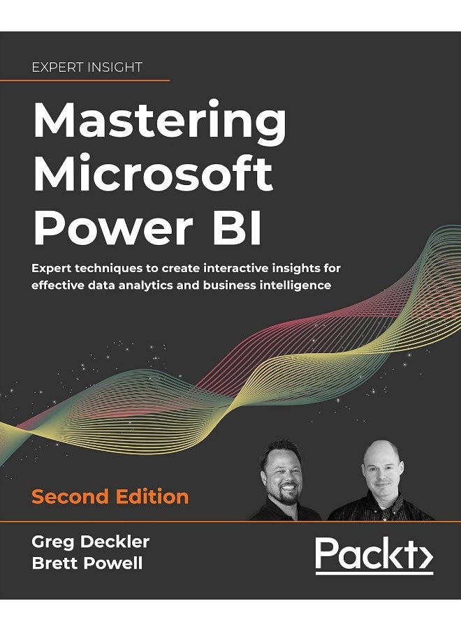 Mastering Microsoft Power Bi Expert Techniques To Create Interactive Insights For Effective Data An By Deckler, Greg - Powell, Brett - Gordon, Leon Paperback 