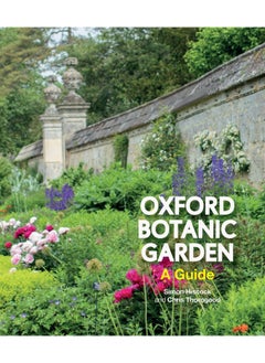 Oxford Botanic Garden: A Guide