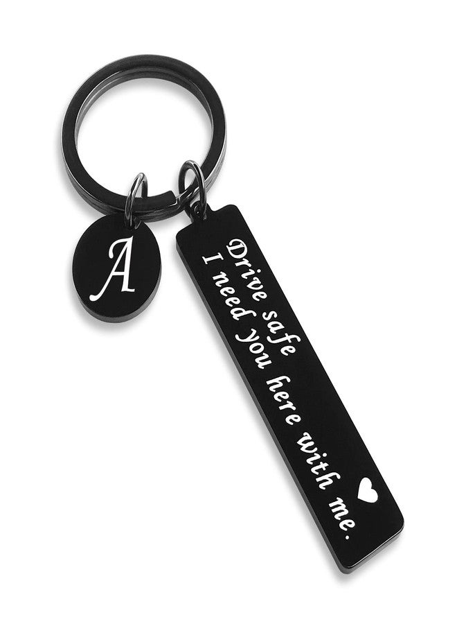 CINDYHE Drive Safe Keychain for Boyfriend Valentines day I Love You Gifts for Him I Need You Here With Me 26 Letters Black Keychain (Black keychain letter A) - Image 1