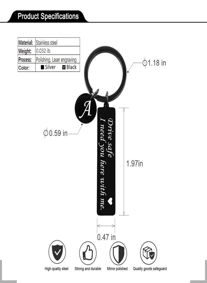 CINDYHE Drive Safe Keychain for Boyfriend Valentines day I Love You Gifts for Him I Need You Here With Me 26 Letters Black Keychain (Black keychain letter A) - Image 2
