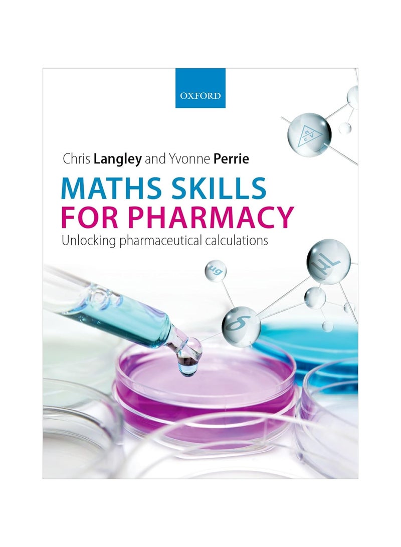 Maths Skills For Pharmacy Unlocking Pharmaceutical Calculations Paperback 