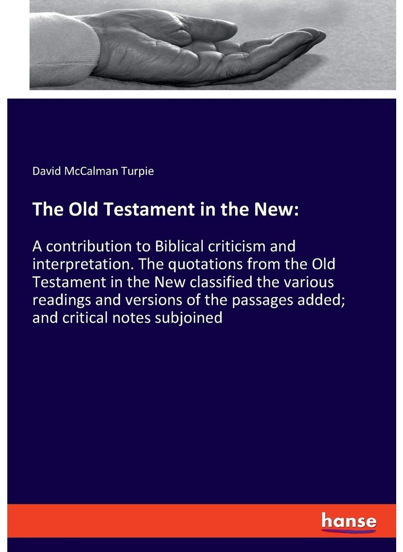 The Old Testament in the New: A contribution to Biblical criticism and interpret  - Image 1