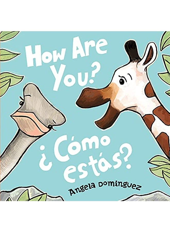 HOW ARE YOU COMO ESTAS