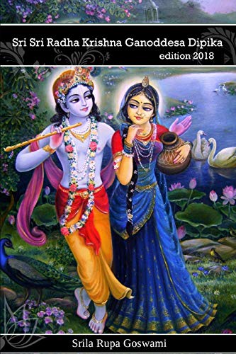 Radha Krishna Ganoddesa Dipika Radha Krishnas Wonderful Pastimes In Goloka Vrindavana 