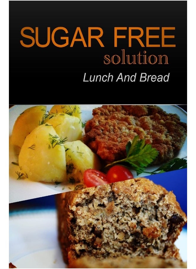 Sugar-Free Solution - Lunch and Bread 