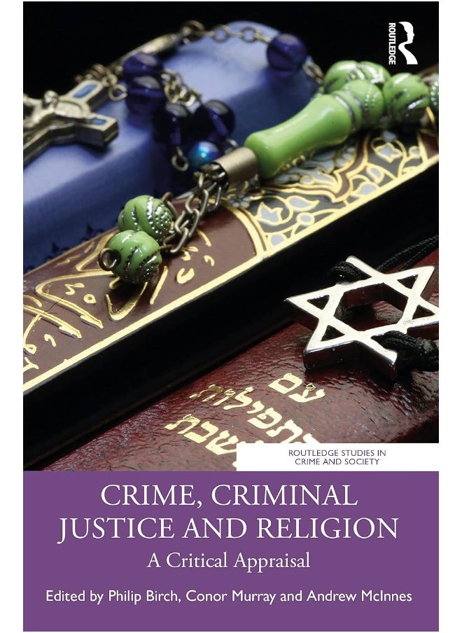 Crime, Criminal Justice and Religion: A Critical Appraisal 